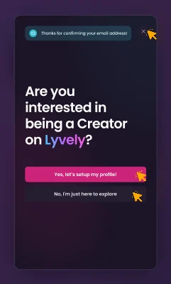 “Are you interested in being a Creator on Lyvely?”